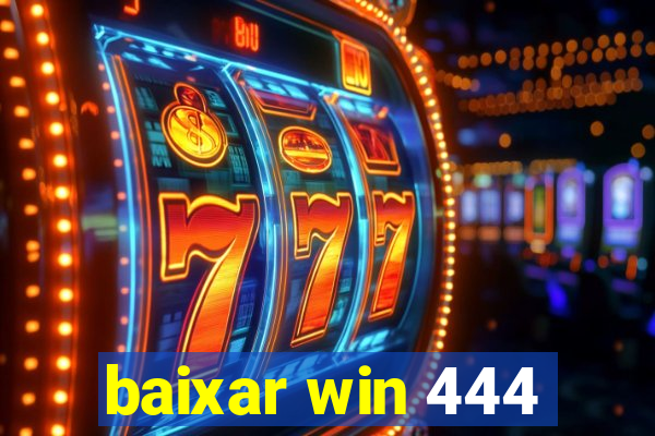 baixar win 444